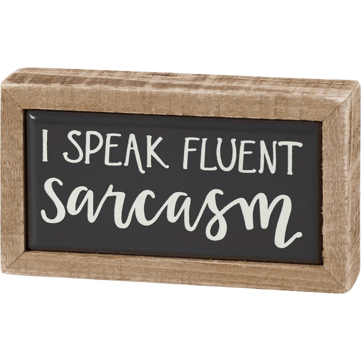 Fluent Sarcasm Mini Sign