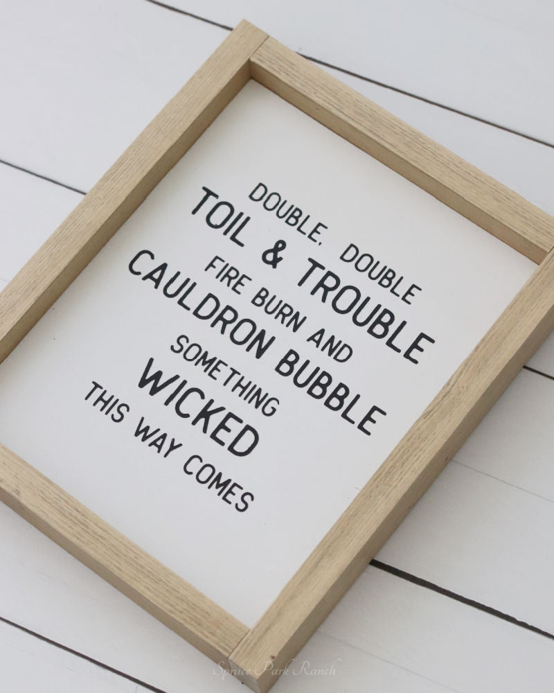 Double Double Toil and Trouble Wood Sign