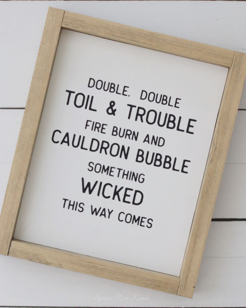 Double Double Toil and Trouble Wood Sign