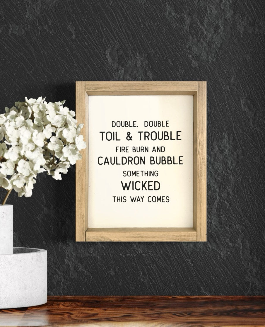 Double Double Toil and Trouble Wood Sign