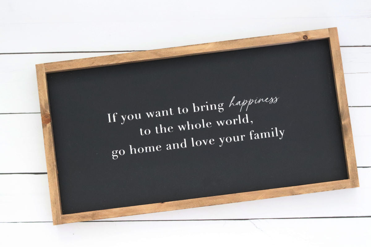 If You Want To Bring Happiness Wood Sign Black