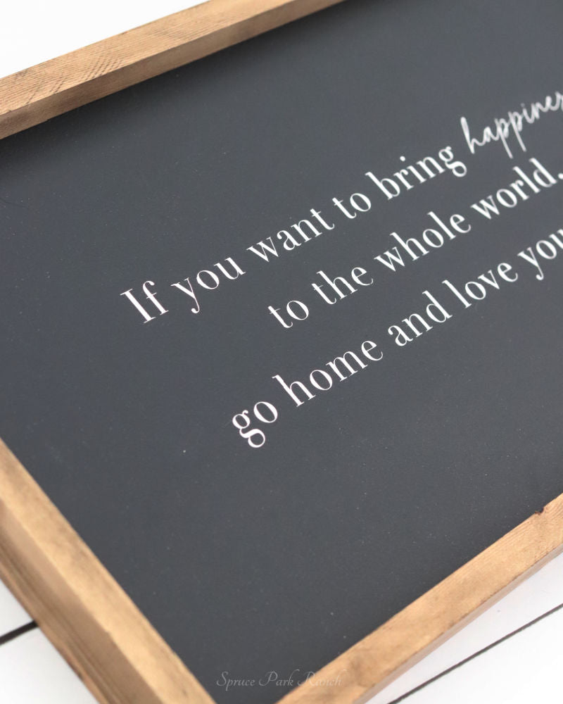 If You Want To Bring Happiness Wood Sign Black