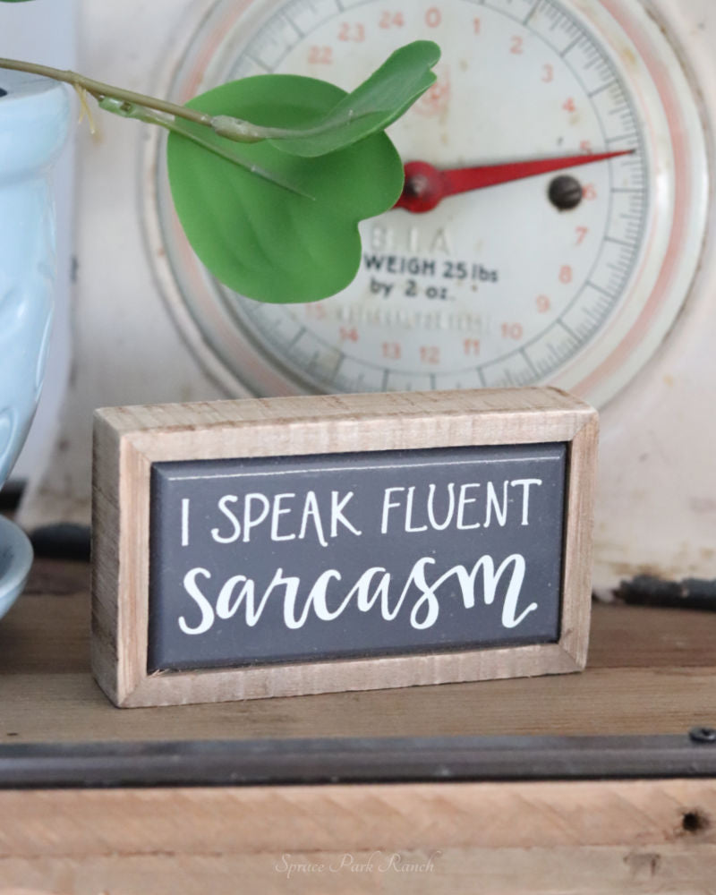 Fluent Sarcasm Mini Sign