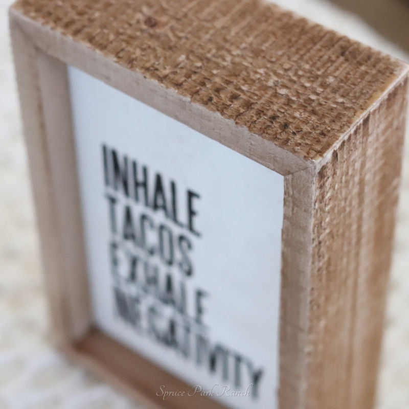 Inhale Tacos Box Sign